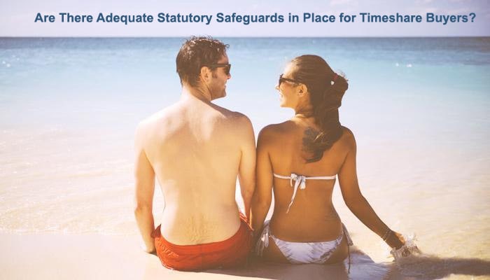 Are There Adequate Statutory Safeguards in Place for Timeshare Buyers?