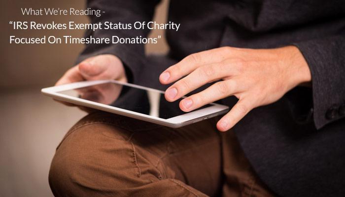 What We're Reading - "IRS Revokes Exempt Status of Charity Focused on Timeshare Donations" (Source: pixabay.com - used as royalty free image)