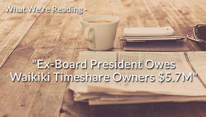 What We're Reading - "Ex-Board President Owes Waikiki Timeshare Owners $5.7M" (Source: Pixabay.com - used as royalty free image)