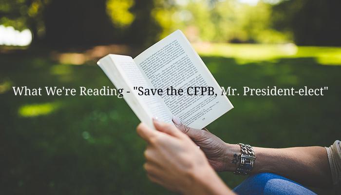 What We're Reading - "Save the CFPB, Mr. President-elect" (Source: pixabay.com - used as royalty free image)