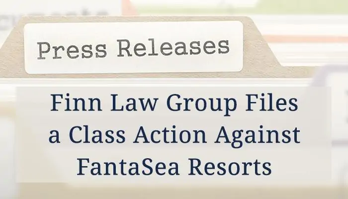 For Release: Finn Law Group Files A Class Action Against FantaSea