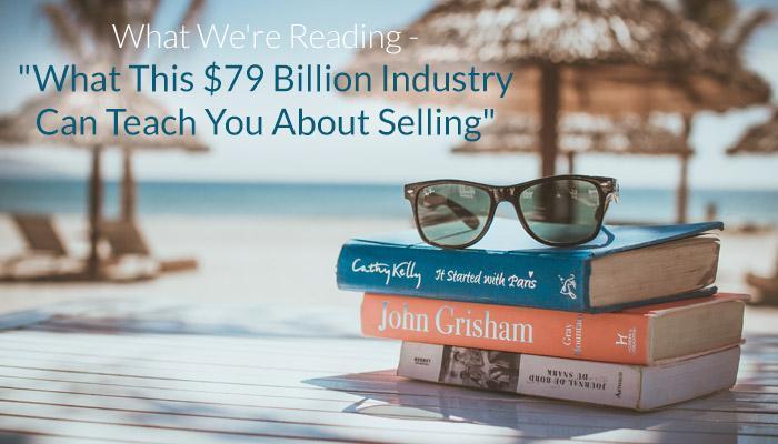 What We're Reading - "What This $79 Billion Industry Can Teach You About Selling" (Source: Pexels.com - used as royalty free image)