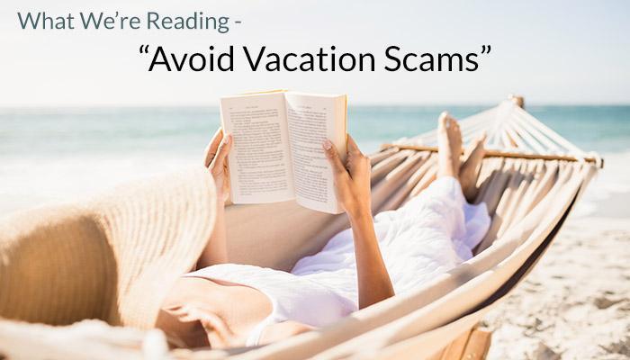 What We're Reading - "Avoid Vacation Scams"