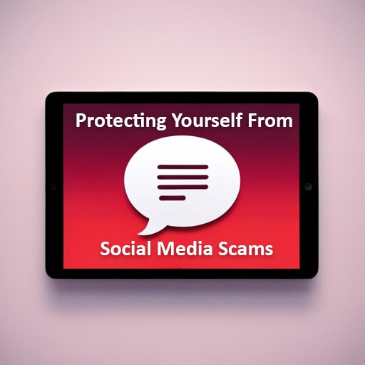 Protecting yourself from social media scams